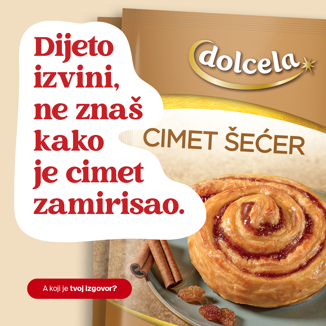 Dijeto izvini, ne znaš kako je cimet zamirisao
