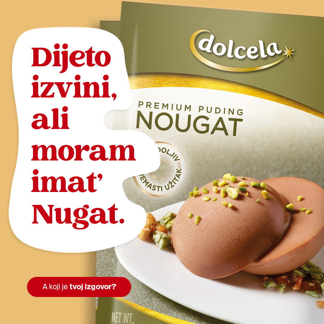 Dijeto izvini, ali moram imat' Nugat.